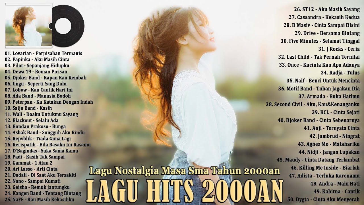 Lovarian, Papinka, Pilot, Dewa 19, Djoker Band, Ungu, Lobow, Ada Band, Peterpan [Lagu Tahun 2000an]