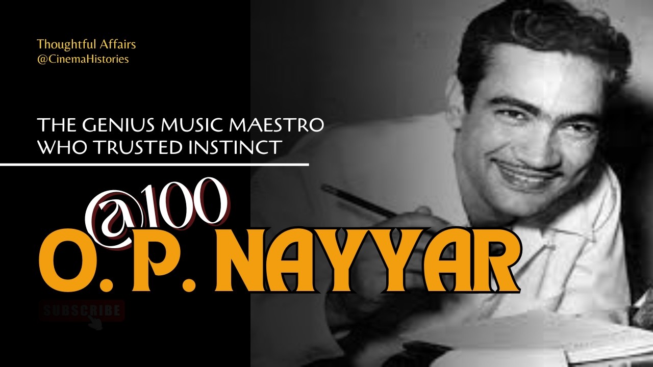 A Heartfelt Tribute to O. P. Nayyar : A Composer Who Broke the Rules | Music Legends