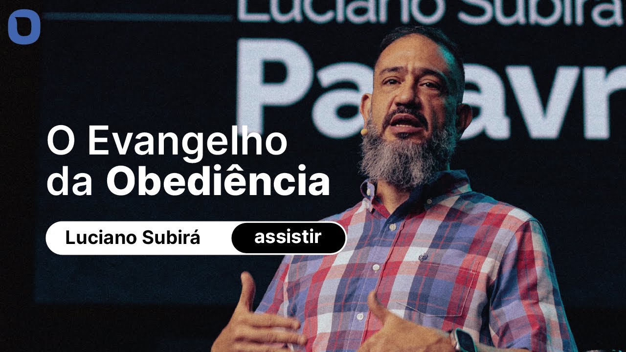 Luciano Subirá | O EVANGELHO DA OBEDIÊNCIA