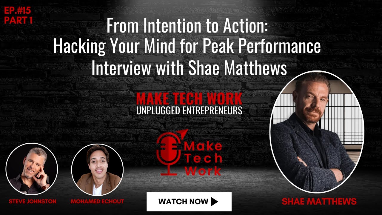 Episode 15 Part 1 Intention to Action: Hacking Your Mind for Peak Performance with Shae Matthews