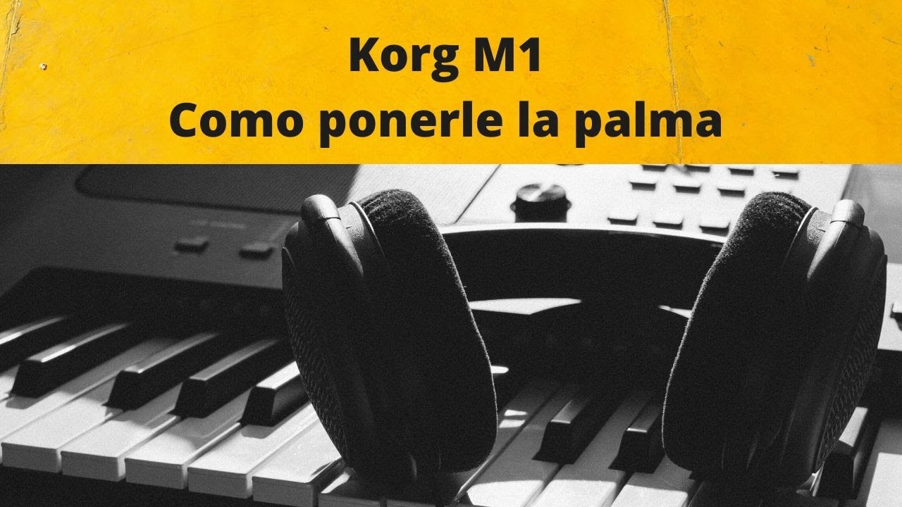 Korg M1: Como ponerle la palma