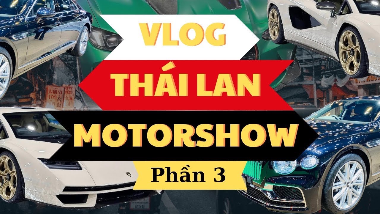 [ Vlog Ngày 3 ] Triển Lãm Xe Thái Lan 3  - Tâm Đắc Shop