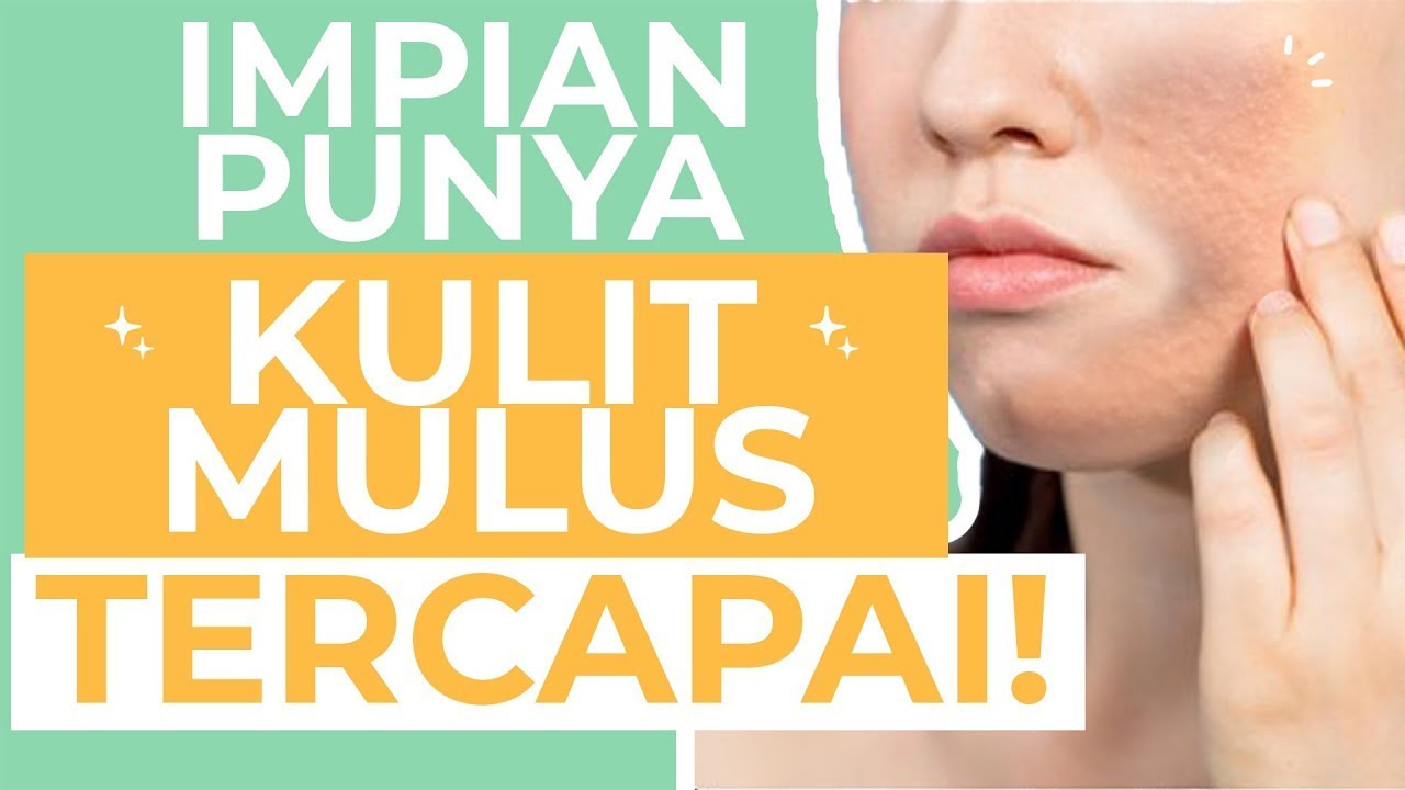 HARUS COBA! Cara Bikin Wajah Mulus Tanpa Tekstur Kasar!