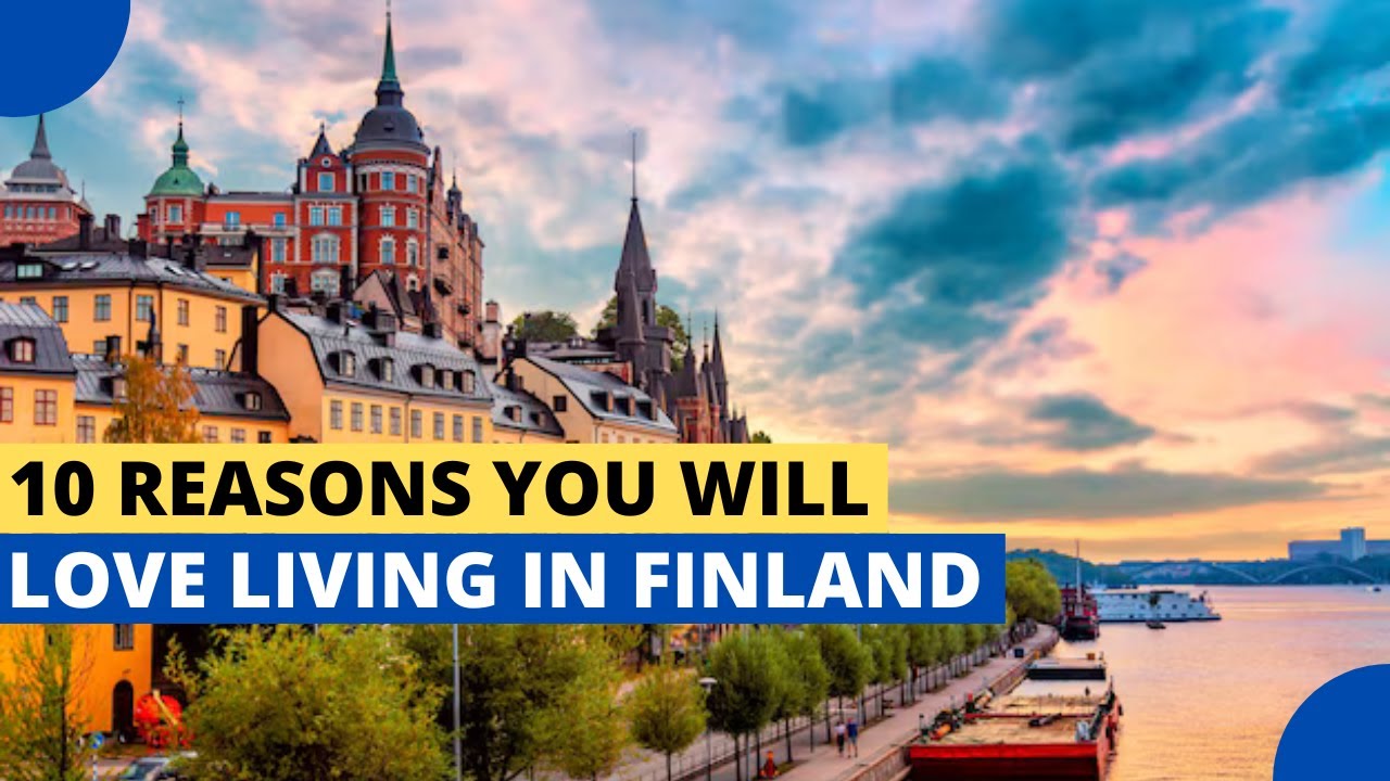 10 Reasons You Will Love Living in Finland