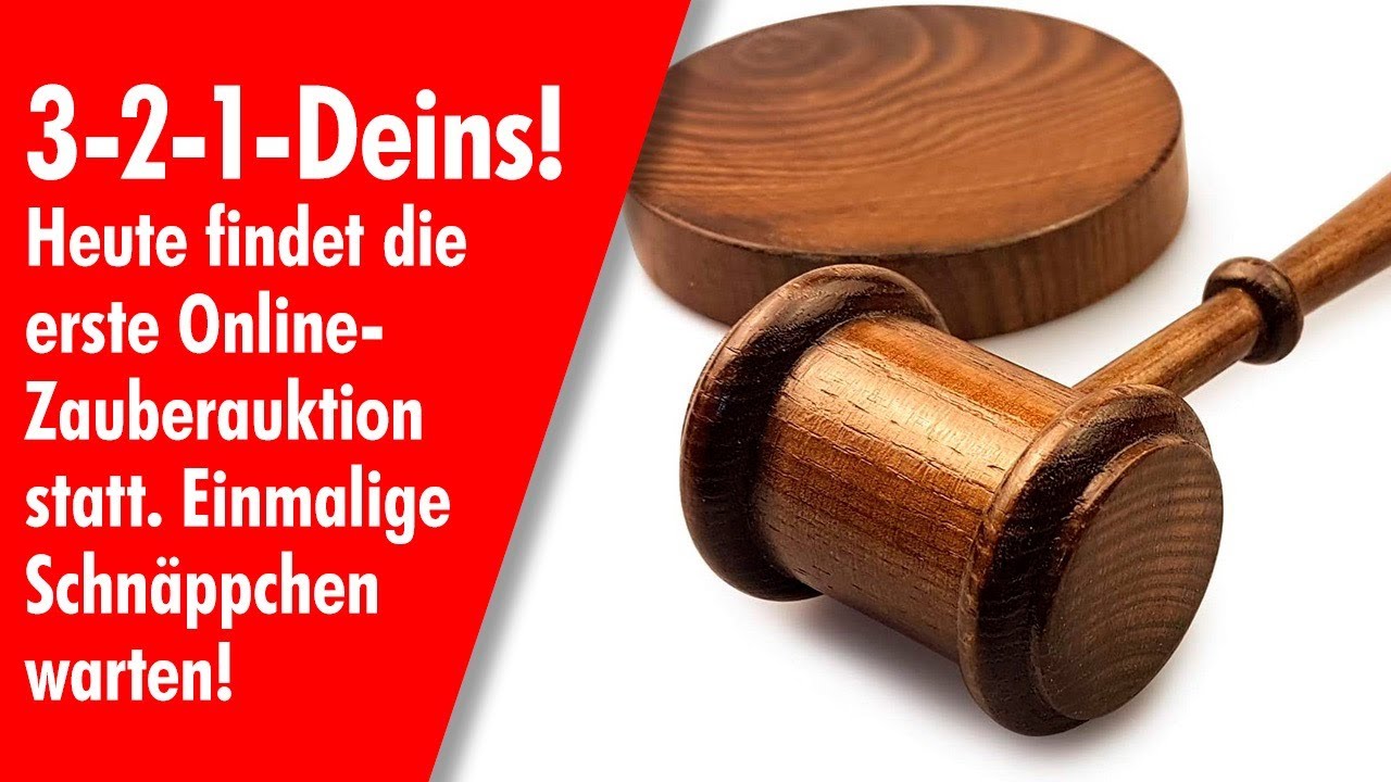 3-2-1-Deins! Heute Erste Online-Zauber-Auktion