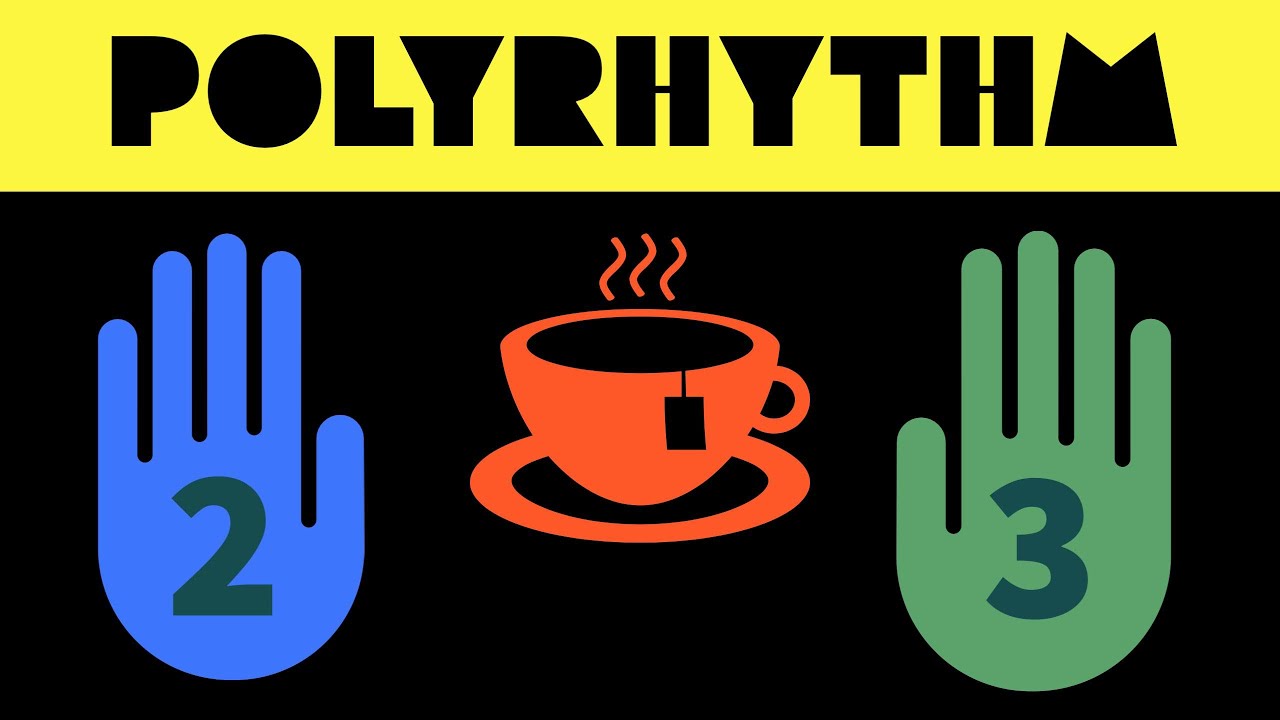 Hot Cup of Tea - Polyrhythm [2:3]