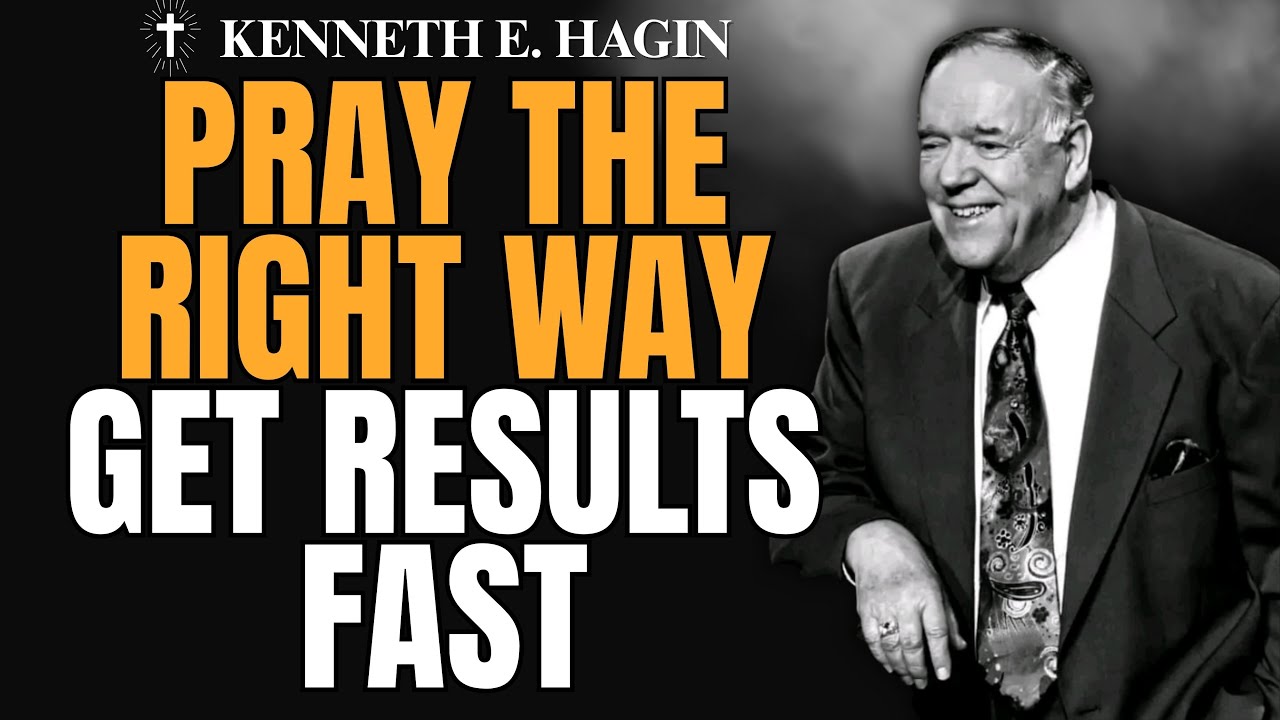 STOP Praying the Wrong Way—Kenneth E. Hagin Teaches 3 PRAYERS That Get RESULTS