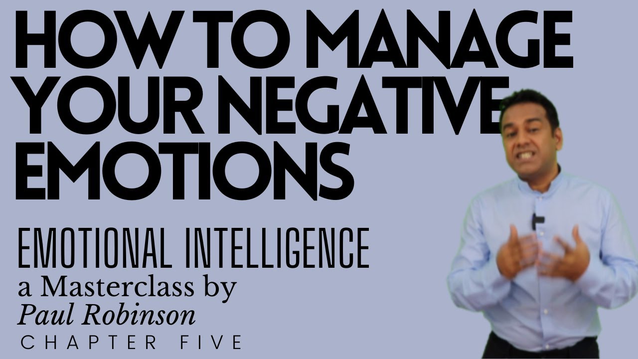 HOW TO MANAGE YOUR NEGATIVE EMOTIONS - EQ masterclass Chapter Five
