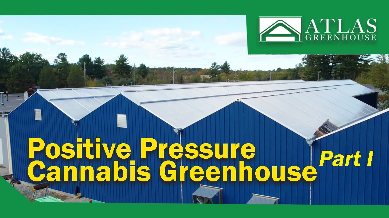 Positive Pressure Cannabis Greenhouse