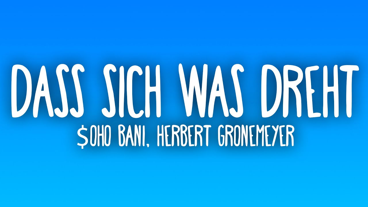 $oho Bani, Herbert Gr&ouml;nemeyer - ZEIT, DASS SICH WAS DREHT