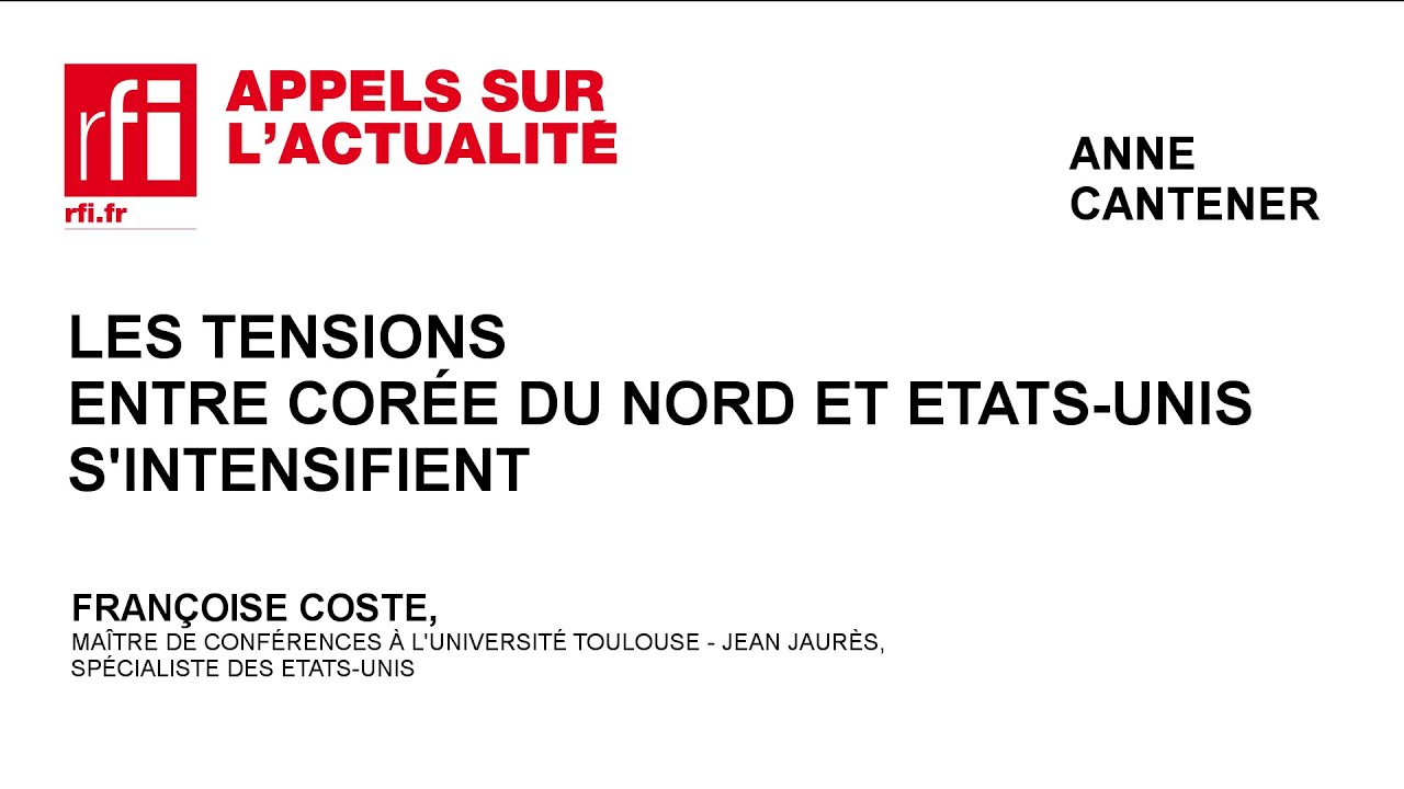 Les tensions entre Cor&eacute;e du Nord et Etats-Unis s&rsquo;intensifient