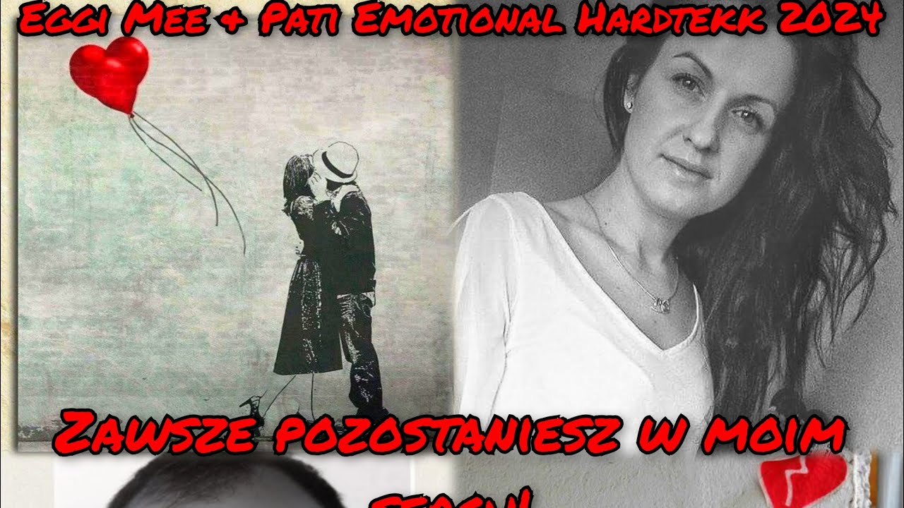 Eggi Mee & Pati Emotional Hardtekk 2024 zawsze będziesz w moim sercu