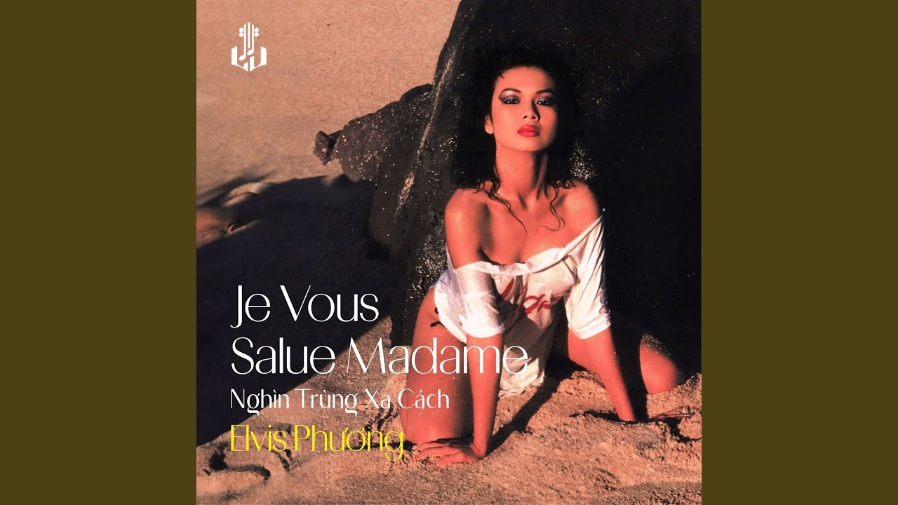 Je Vous Salue Madame (Nghìn Trùng Xa Cách)