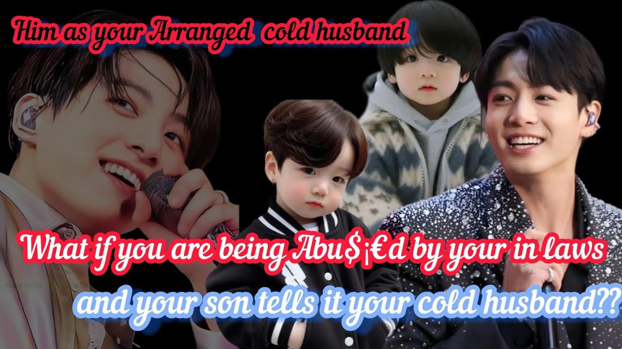 𝐖𝐡𝐚𝐭 𝐢𝐟 𝐲𝐨𝐮 𝐚𝐫𝐞 𝐛𝐞𝐢𝐧𝐠 𝐀𝐛𝐮$¡€𝐝 𝐛𝐲 𝐲𝐨𝐮𝐫 𝐢𝐧 𝐥𝐚𝐰𝐬 𝐚𝐧𝐝 𝐲𝐨𝐮𝐫 𝐬𝐨𝐧 𝐭𝐞𝐥𝐥 𝐢𝐭 𝐲𝐨𝐮𝐫 𝐜𝐨𝐥𝐝 𝐡𝐮𝐬𝐛𝐚𝐧𝐝 #jungkook #bts