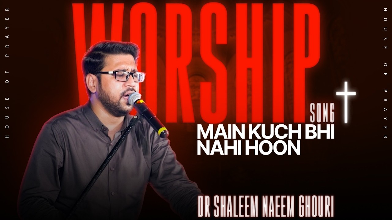 Main kuch bhi nahi hoon By Dr Shaleem Naeem Ghouri | Geet | Live Worship | Barkat TV