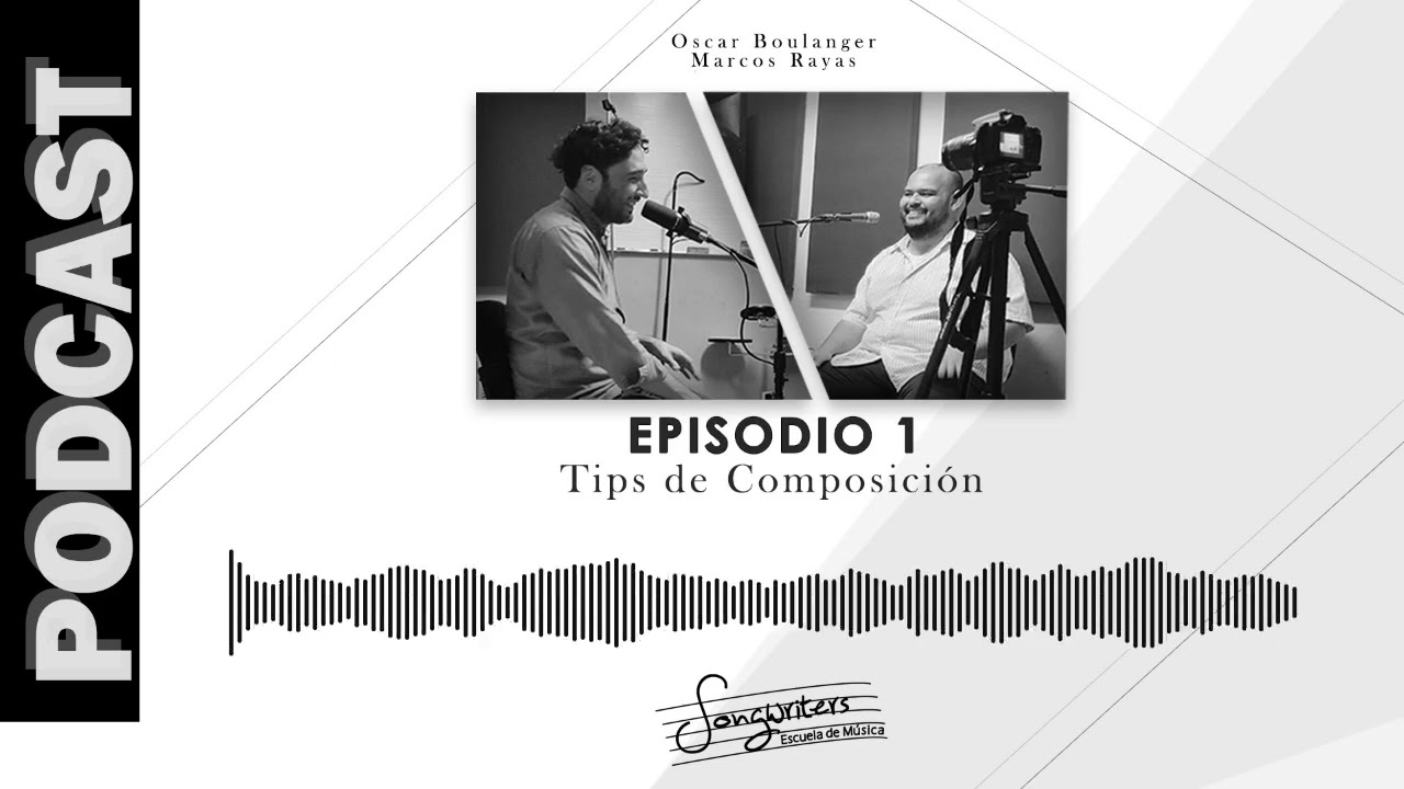 PODCAST - Episodio #1: Tips de Composición / Songwriters