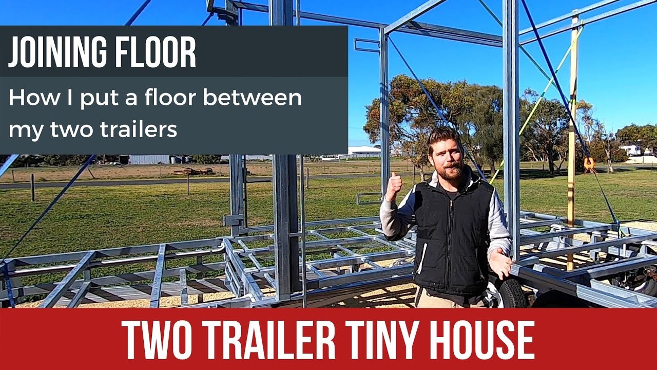 Ep. 10 - The floor that joins the my two trailer tiny house - Tiny House Build Update