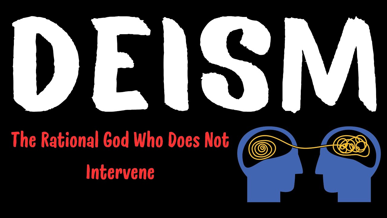 Deism The Rational God Who Does Not Intervene