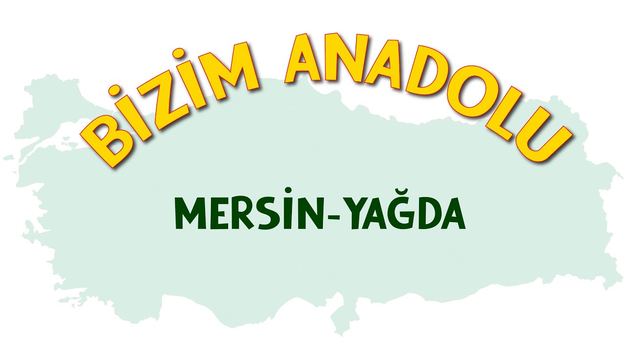 Bizim Anadolu - Bölüm 5 Part 2 Mersin Yağda