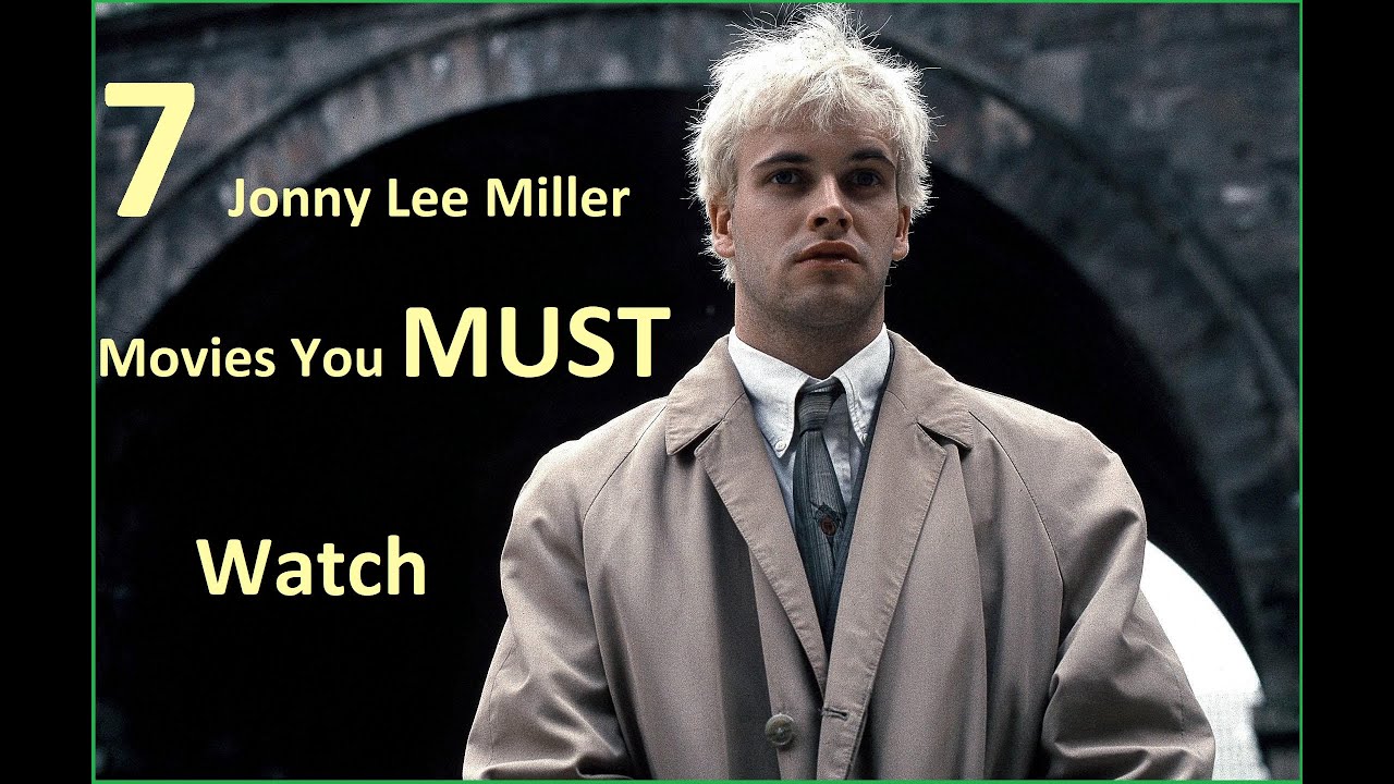 7 Jonny Lee Miller Movies You MUST Watch