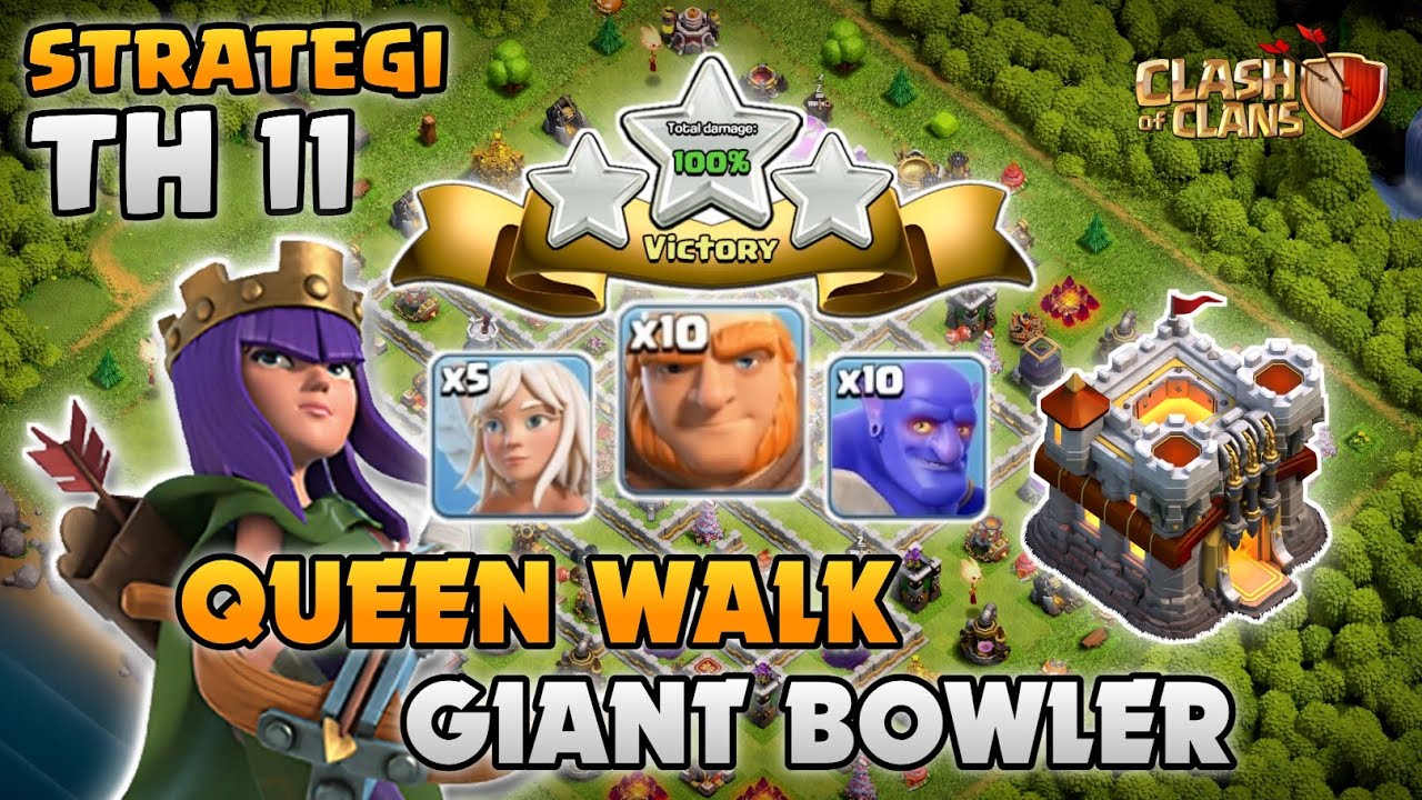 Queen Walk Giant Bowler TH 11 (Lengkap dengan Teori🗿) - Strategi TH 11 | COC Indonesia