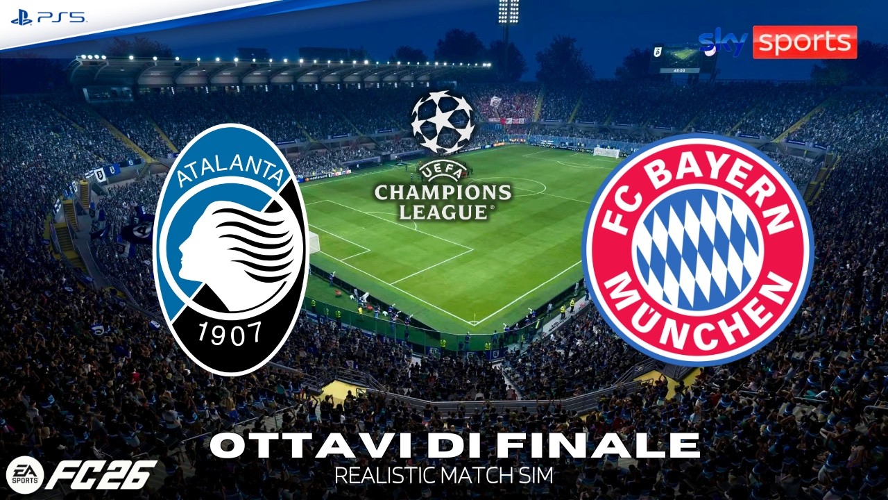 FC 26 | ATALANTA - BAYERN MONACO ⚽ Champions League 2025/26 - Ottavi di finale (Realistic Match Sim)