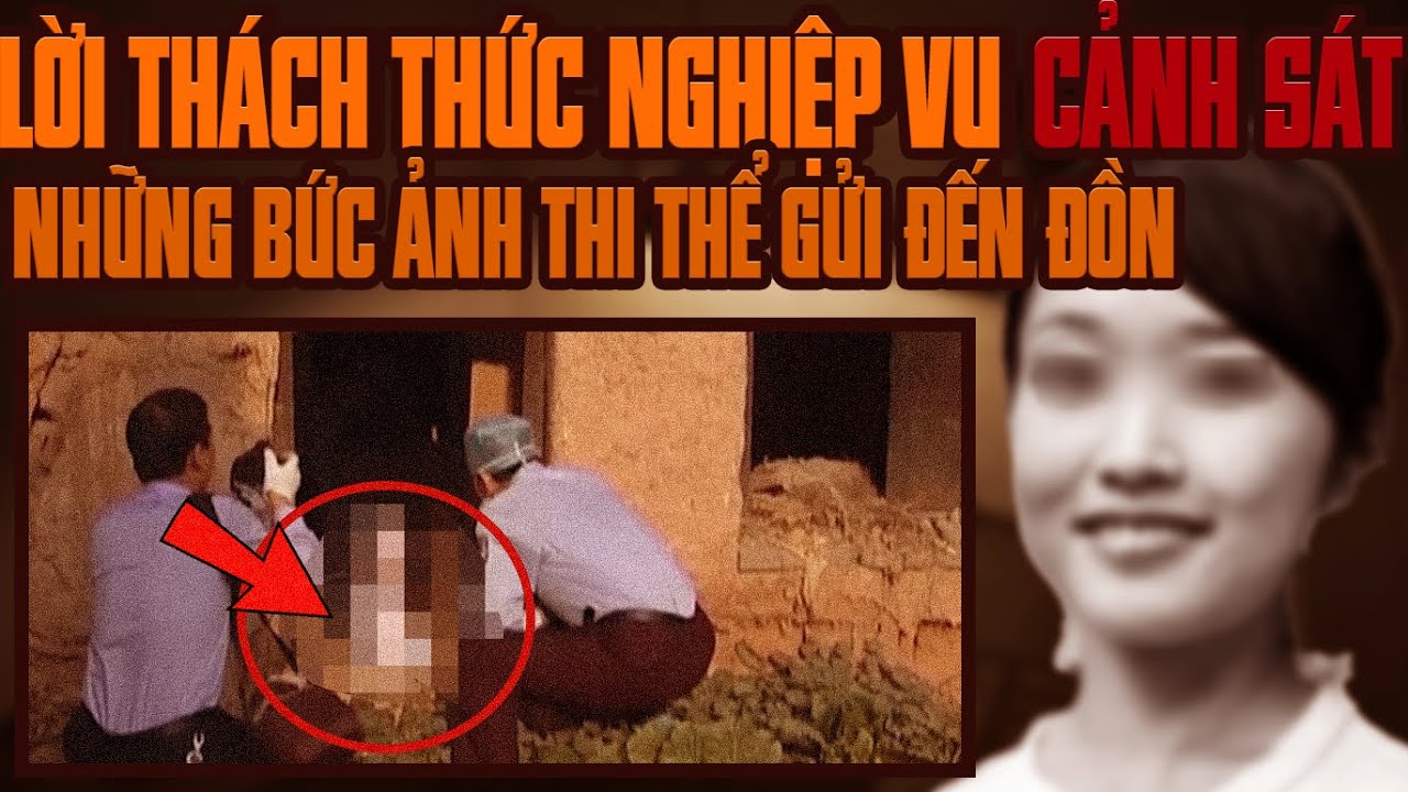 Kỳ Án Trung Quốc: Những Bức Ảnh Thi Thể Kinh Hoàng Gửi Đến Đồn Cảnh Sát