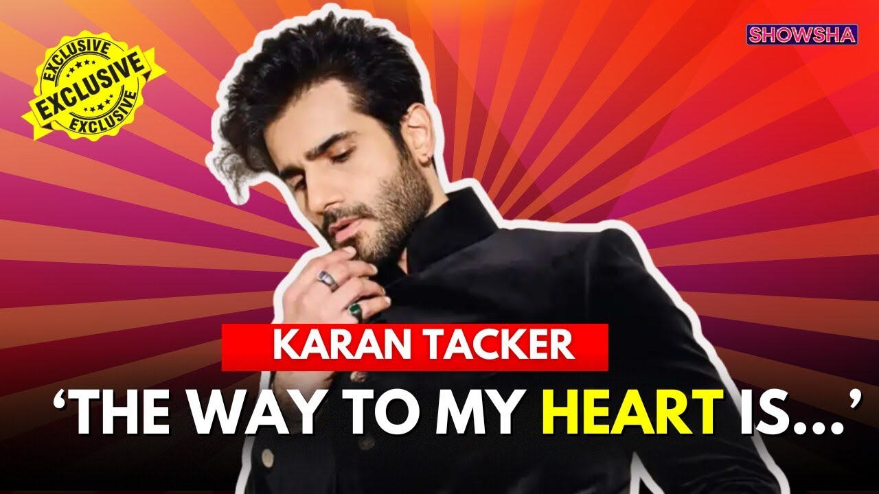 Karan Tacker Discloses The Way To His Heart | Exclusive I N18V