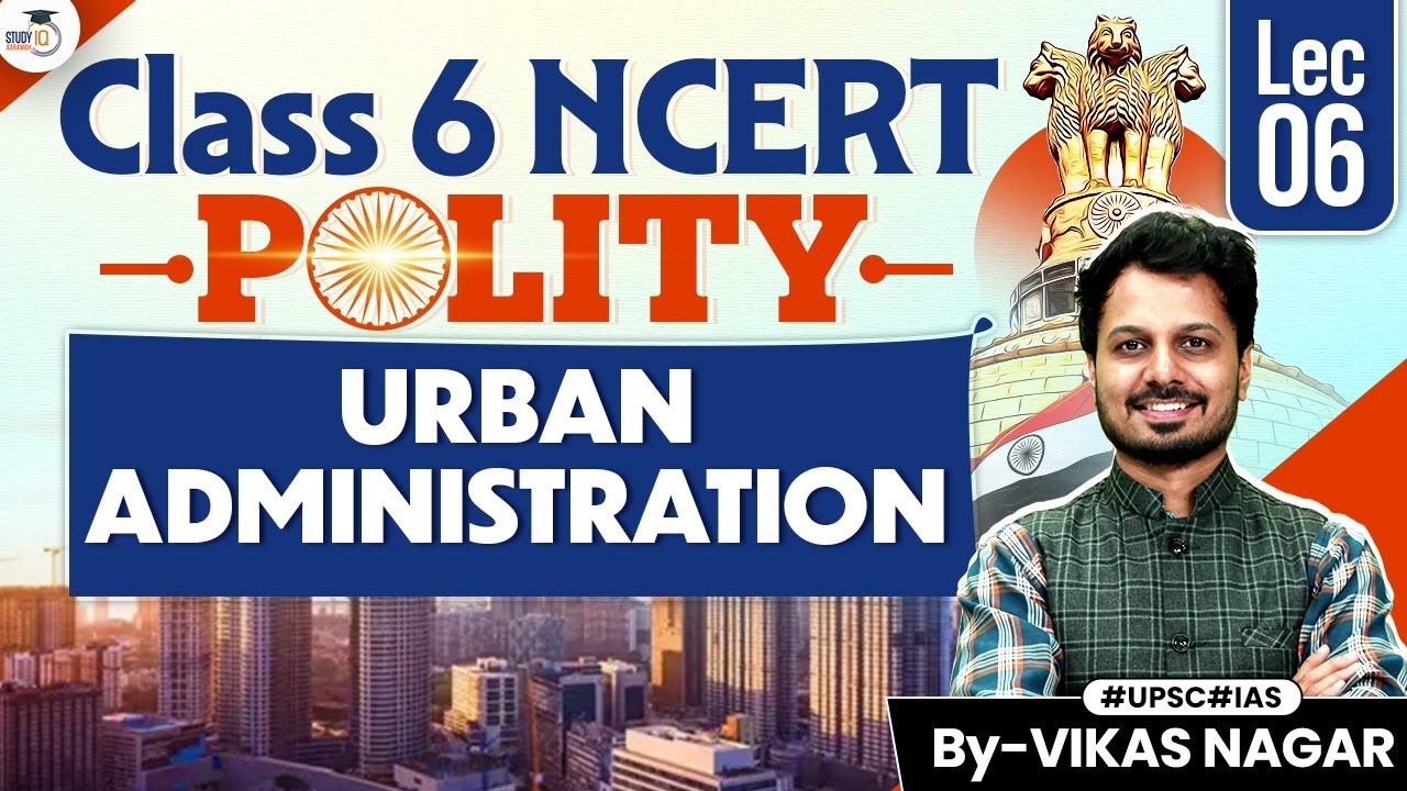 UPSC CSE 2028 | Polity Class 6 NCERT | Urban administration | By Vikas Sir | StudyIQ