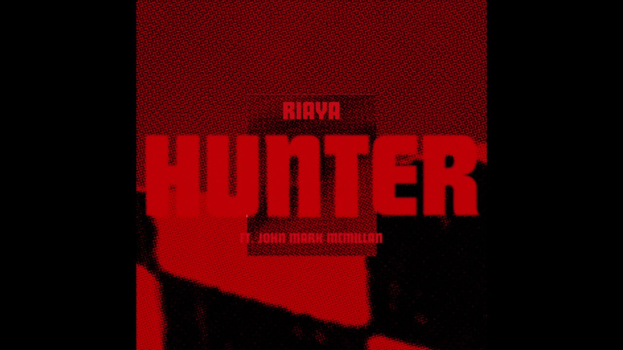 RIAYA feat. John Mark McMillan - Hunter