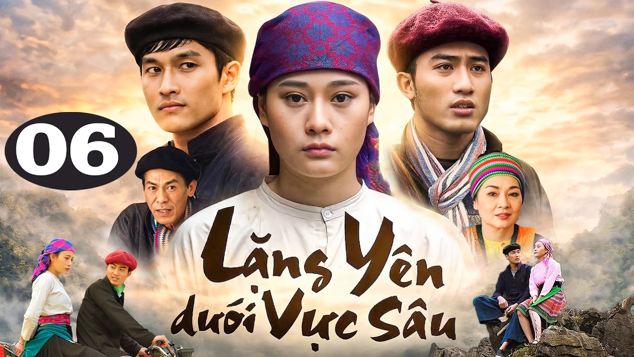 Lặng Yên Dưới Vực Sâu - Tập 6 | Phương Oanh – Doãn Quốc Đam – Đình Tú | Phim Bộ Tình Cảm Vùng Cao