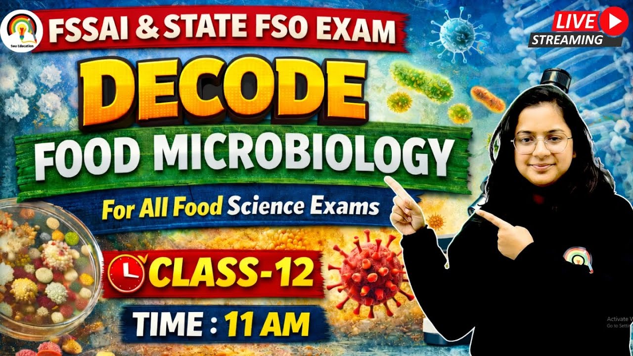 DECODE FOOD MICROBIOLOGY CLASS-12 | FSSAI & STATE FSO FOOD MICROBIOLOGY CLASSES
