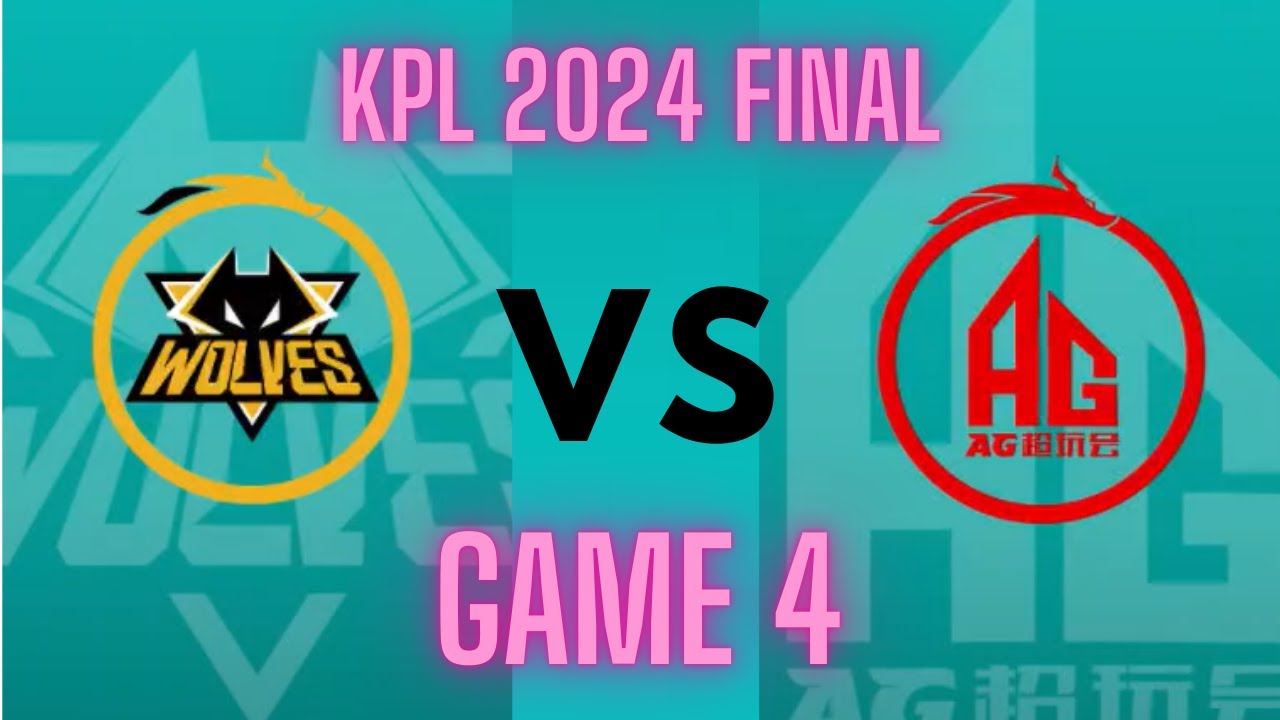 2024 KPL Annual Finals&middot;Grand Finals Chengdu.AG vs Chongqing.Wolves I GAME 4 I