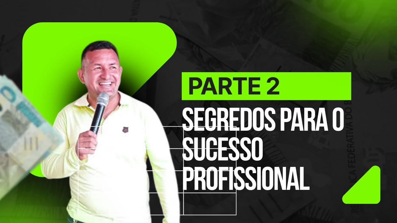 O SEGREDO para o SUCESSO PROFISSIONAL (Parte 2) | O Que Ninguém Te Conta!