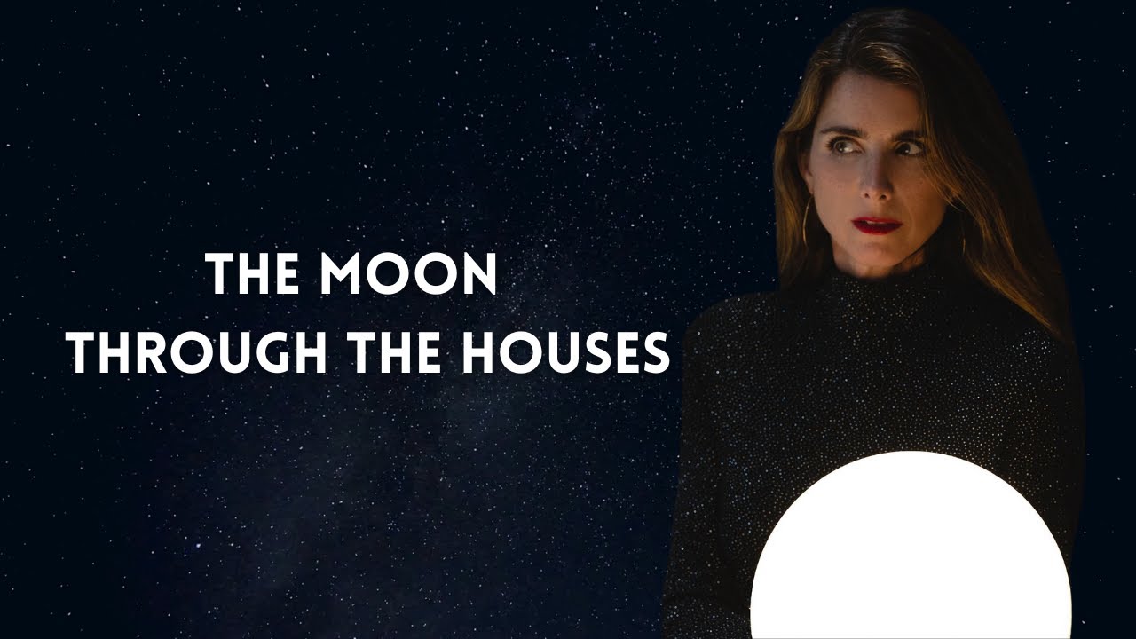 The Moon through the Houses | Britten LaRue Astrology