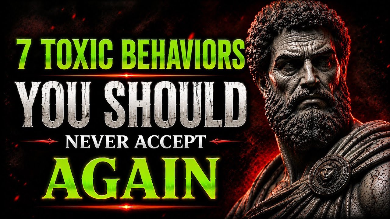 7 Toxic Behaviors You Should Never Accept Again | STOICISM.