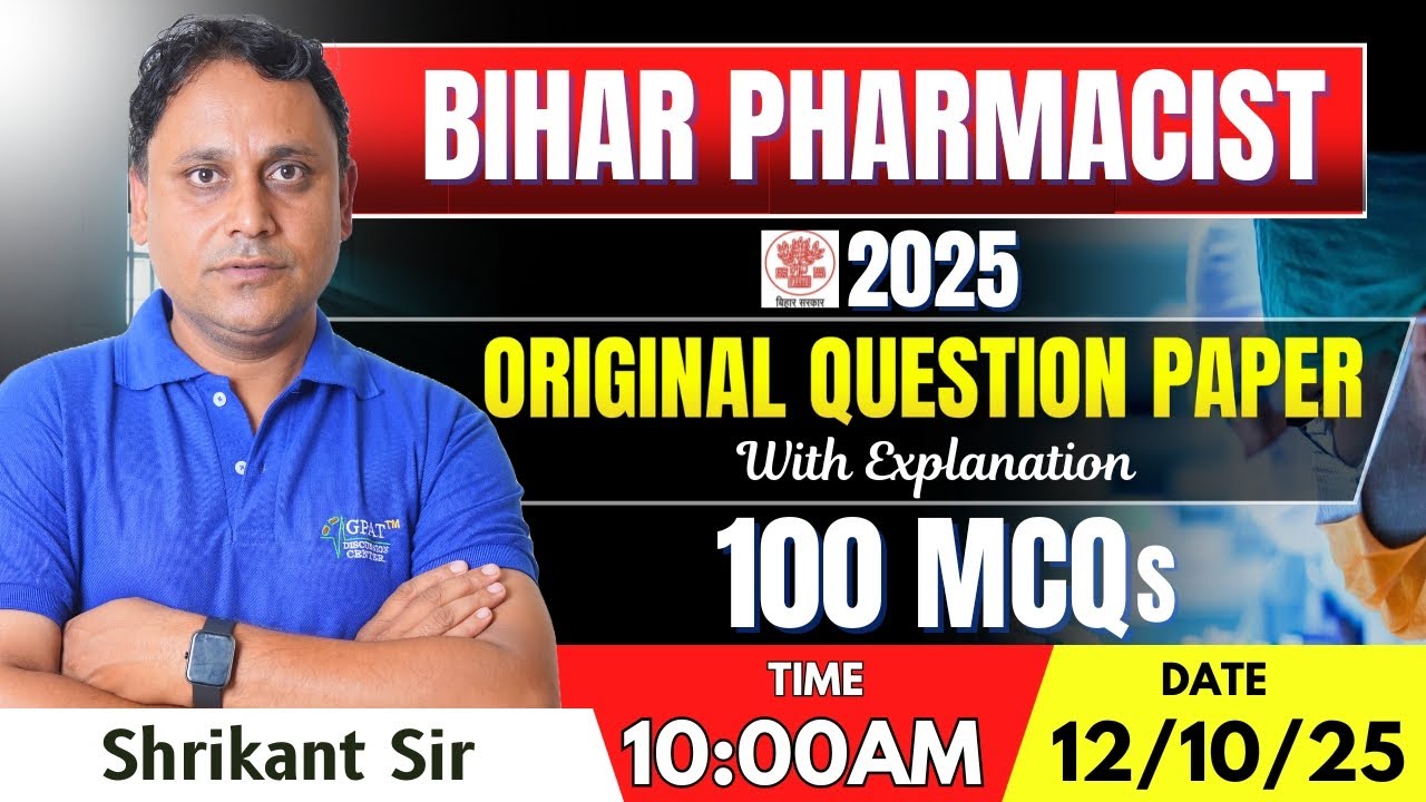 BIHAR PHARMACIST- 2025 | ORIGINAL QUESTION PAPER | Detailed Explanation-100 MCQ 