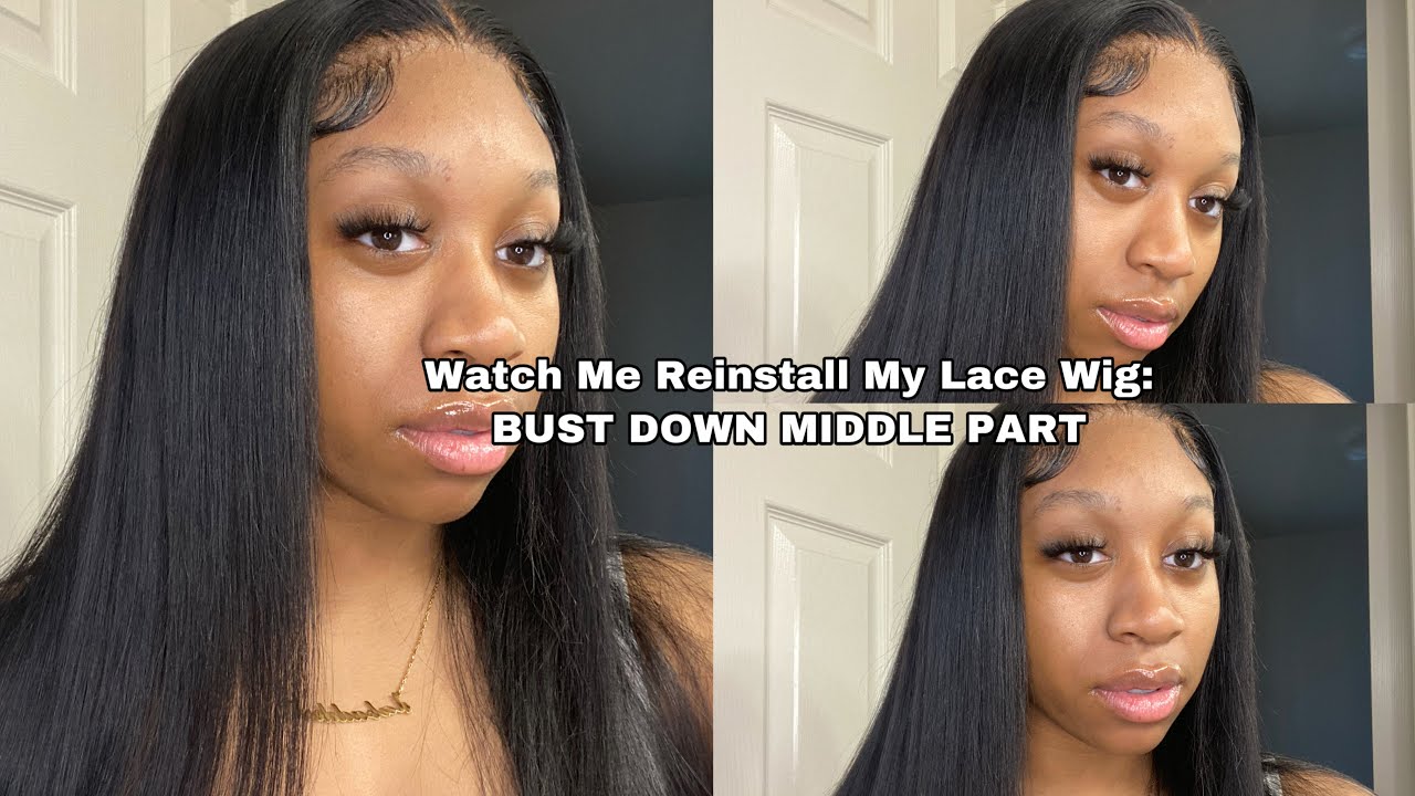 Watch Me Reinstall My Wig: BUST DOWN MIDDLE PART