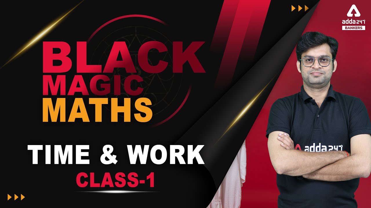 TIME AND WORK (Class #1) for Bank Exams | Black Magic Maths For IBPS, SBI, RRB, NIACL, RBI, LIC