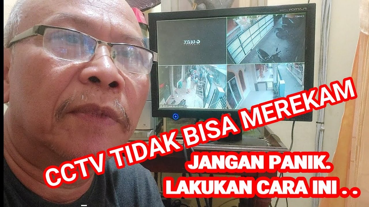 CCTV tidak bisa merekam, giliran ada kejadian bingung, cara efisien mengatasinya !