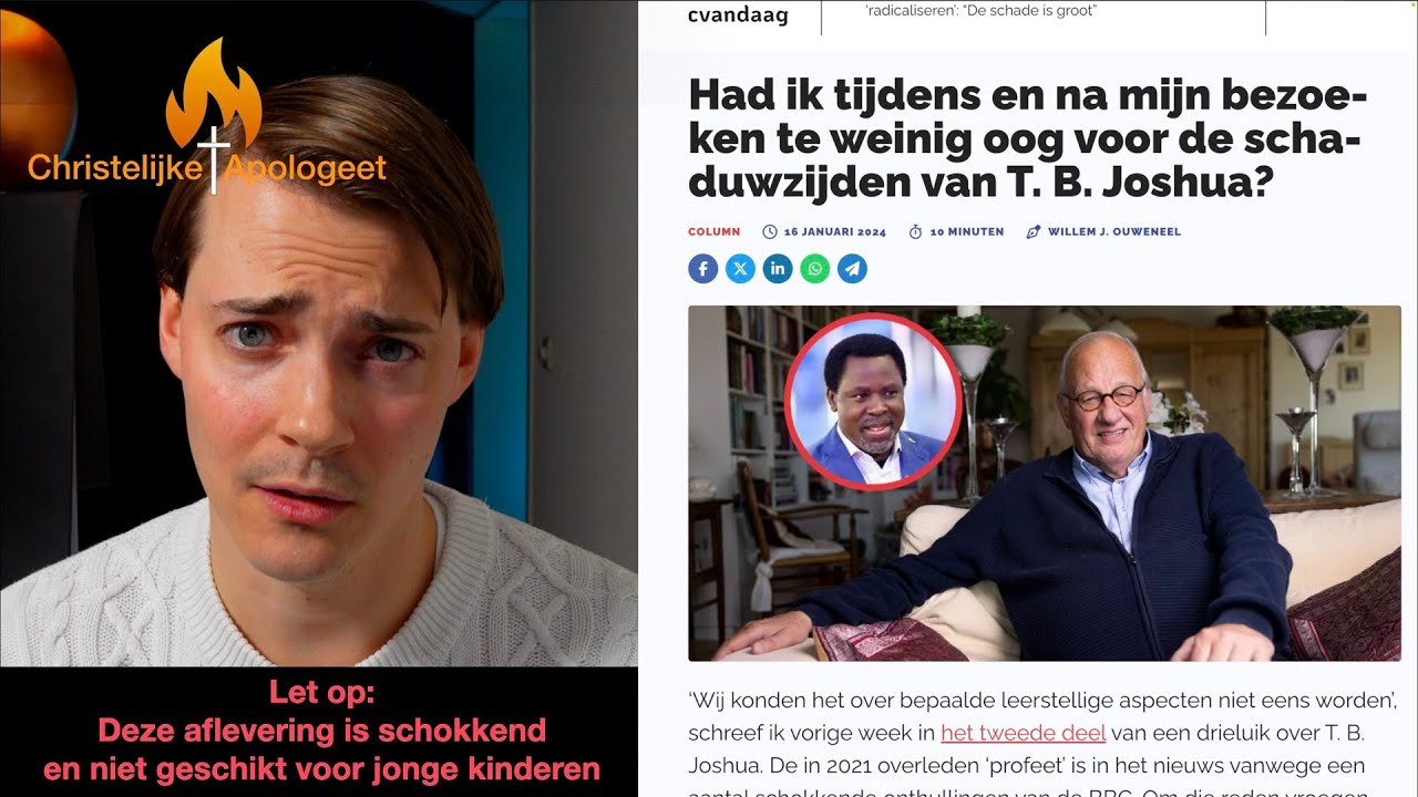 BBC's schokkende onthullingen over TB Joshua en de verwarrende reactie van o.a. Willem Ouweneel