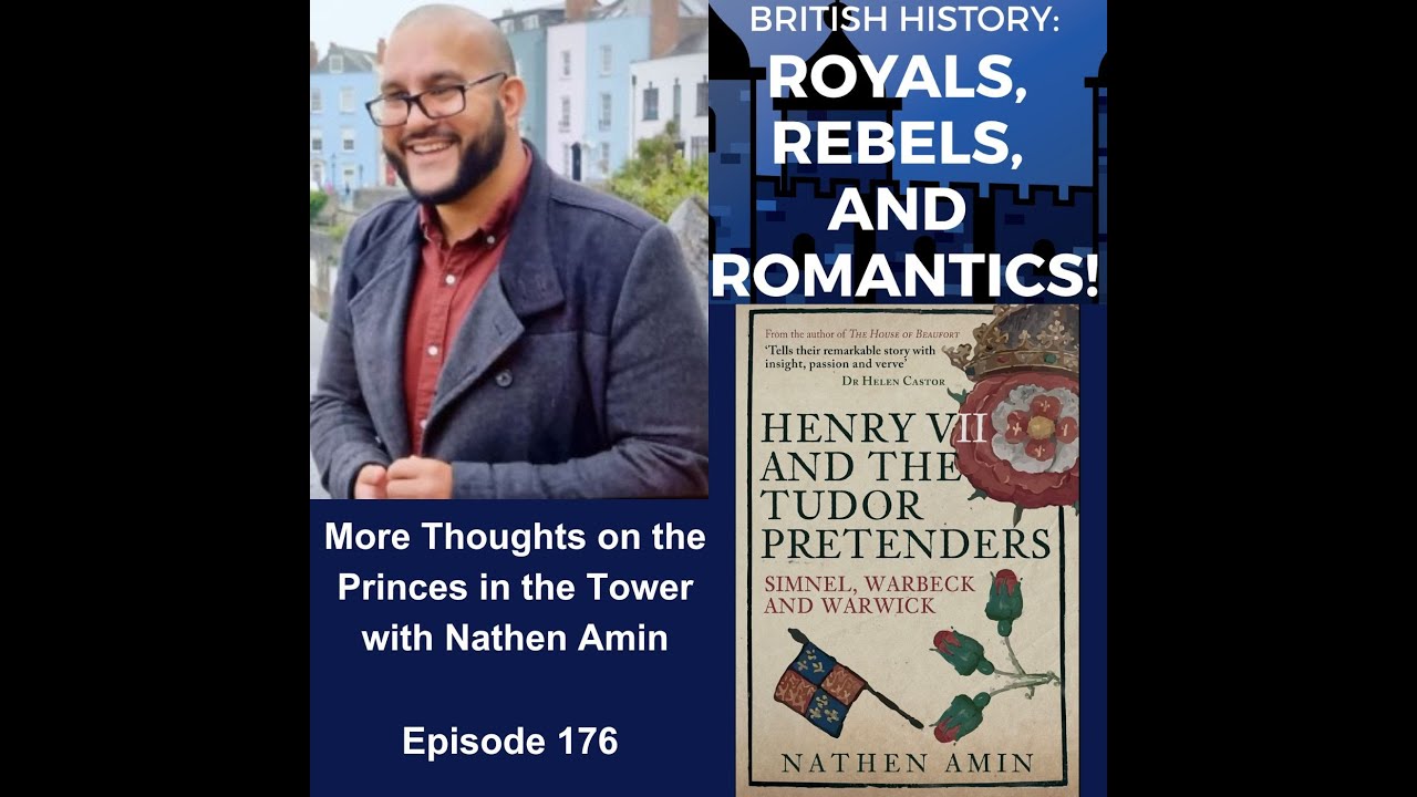 More Thoughts on the Princes in the Tower with Nathen Amin