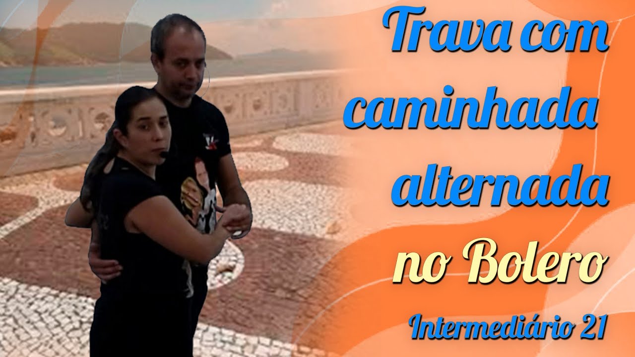Sequência com Caminhada Alternada no Bolero - Aula 21/Canal Vem Dançar