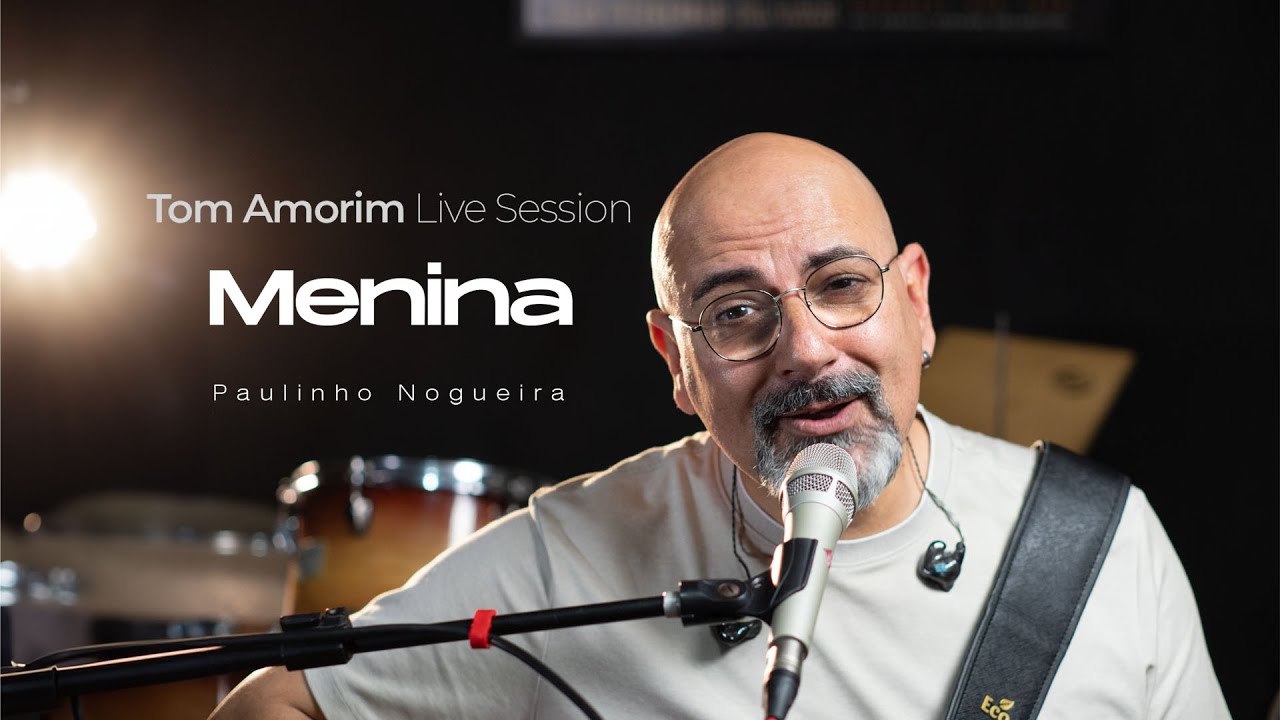 Paulinho Nogueira versão Netinho - MENINA - (Tom Amorim) Live Session Cover