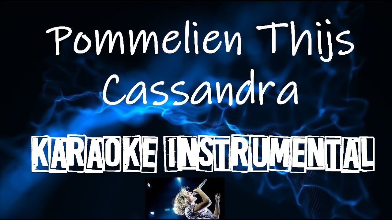 Pommelien Thijs - Cassandra     , Instrumental met tekst
