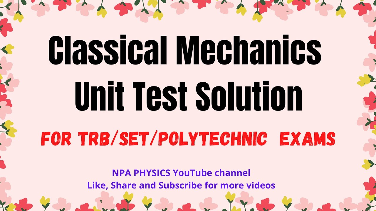 PG TRB Physics Classical mechanics UNIT Test with solution / TRB Physics classical mechanics