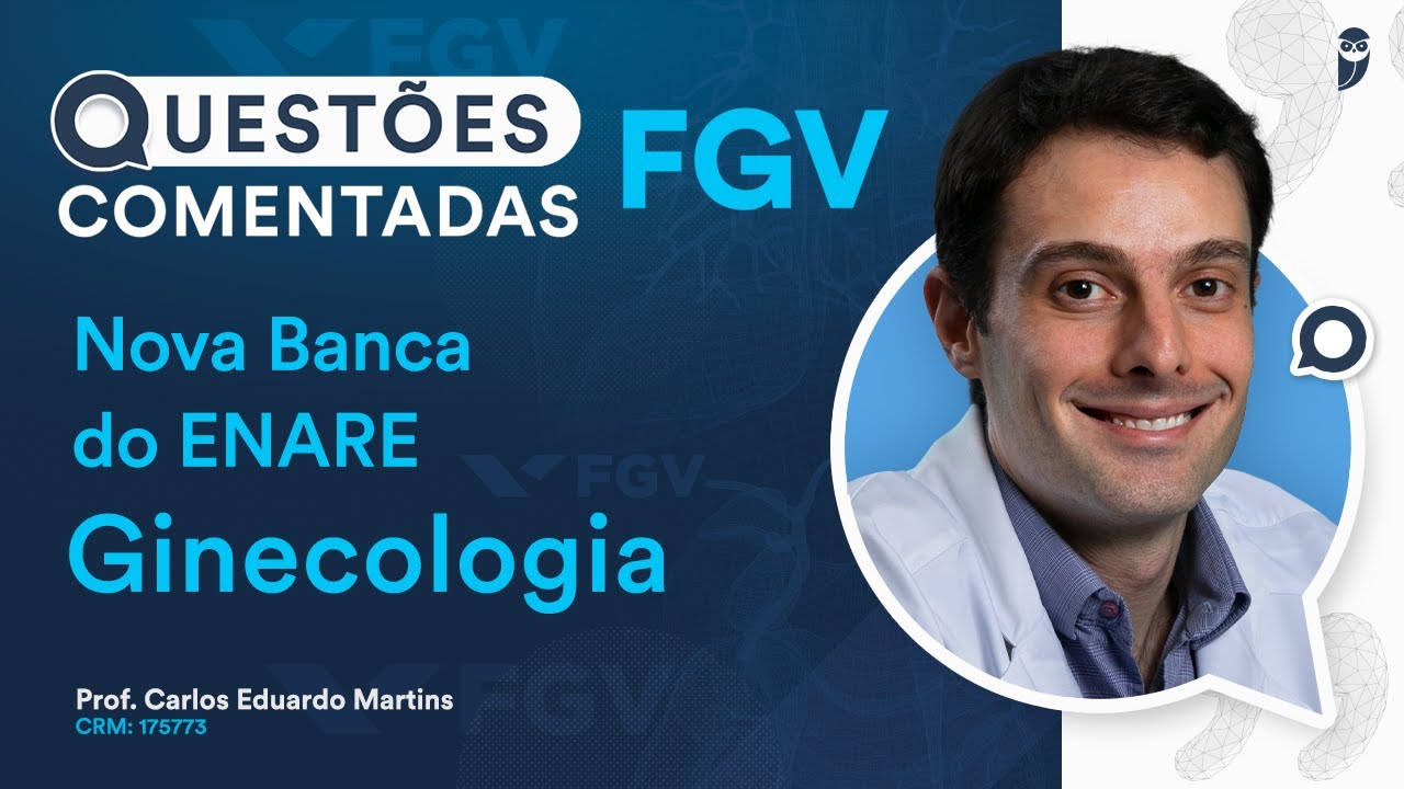 Questões Comentadas de Ginecologia da FGV - Nova Banca do ENARE
