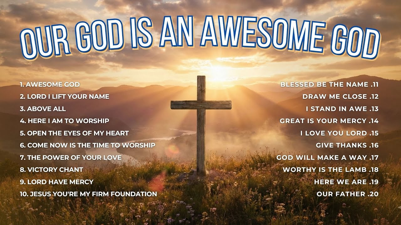Our God Is An Awesome God | Old Worship Songs Mixtape – 80s & 90s Classic Worship Songs