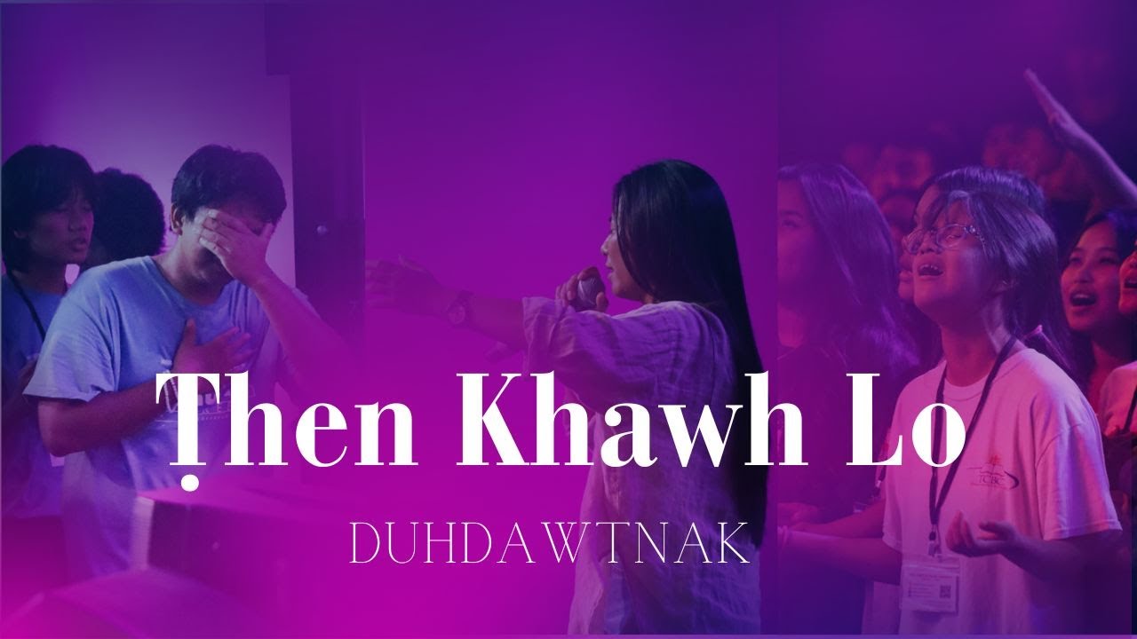 Ṭhen Khawh Lo Duhdawtnak (Live) | CBCUSA Youth Worship | CBCUSA Youth Conference 2023
