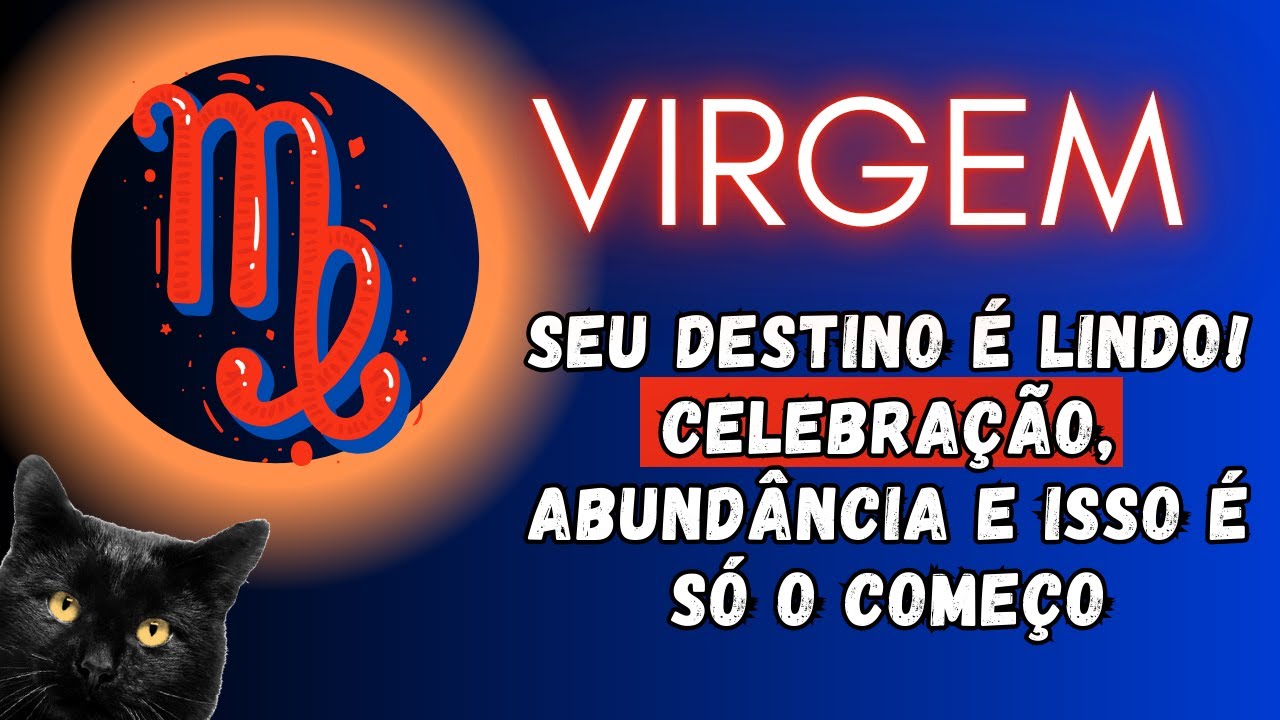VIRGEM♍ SEU DESTINO É LINDO! CELEBRAÇÃO, ABUNDÂNCIA E ISSO É SÓ O COMEÇO...